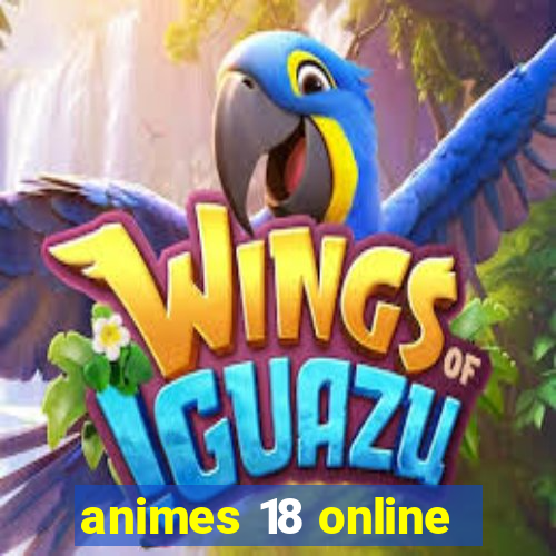 animes 18 online